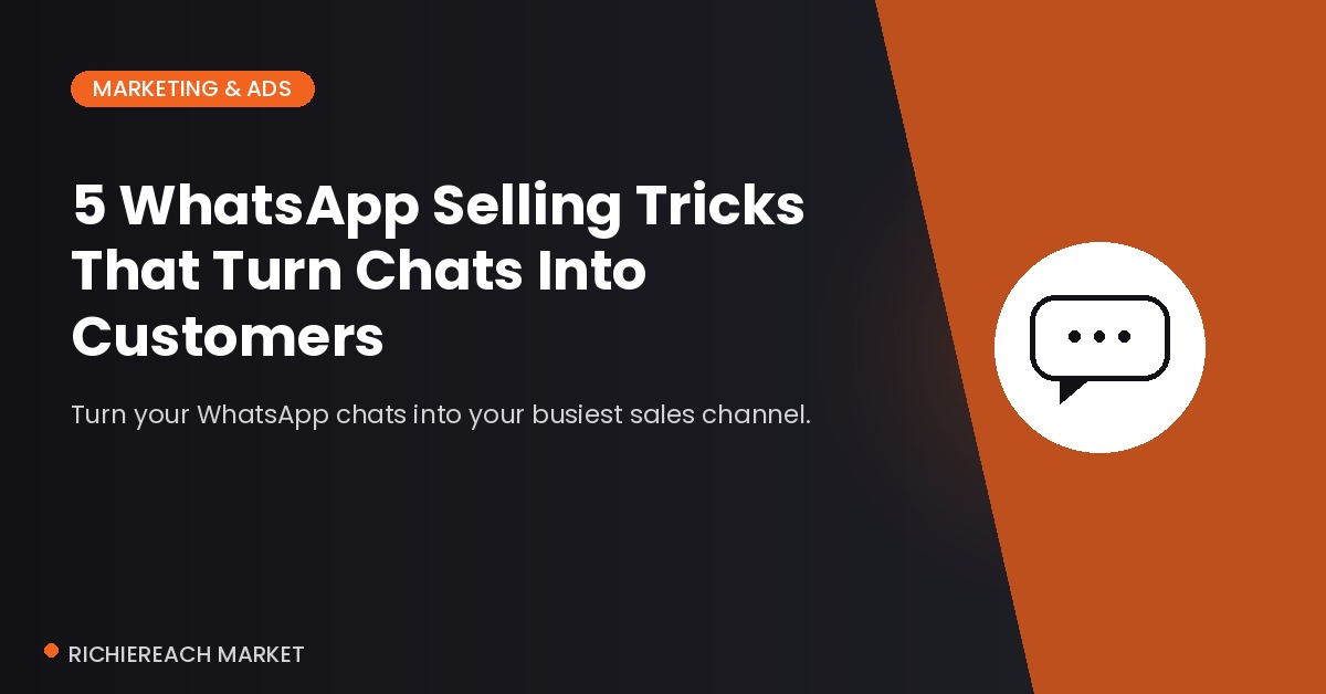 5 WhatsApp selling tricks that turn chats into customers